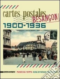 Cartes Postales De Besan?On. 1900-1936 libro