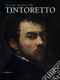 Tintoretto. Ediz. italiana e inglese libro di Villa Renzo; Villa Giovanni Carlo Federico