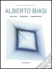 Alberto Biasi. Ediz. italiana, inglese e tedesca libro di Meneguzzo M. (cur.)