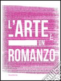 L'arte è un romanzo. Ediz. italiana e inglese libro di Beatrice L. (cur.)