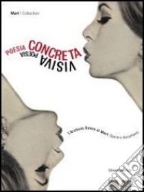 Poesia concreta poesia visiva. L'Archivio Denza al Mart. Opere e documenti. Ediz. illustrata libro di Gazzotti M. (cur.)