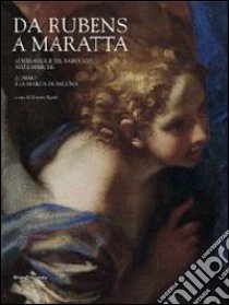 Da Rubens a Maratta. Le meraviglie del barocco nelle Marche. Catalogo della mostra (Osimo, 29 giugno-15 dicembre 2013). Ediz. illustrata. Vol. 2: Osimo e la Marca di Ancona libro di Sgarbi V. (cur.); Papetti S. (cur.)