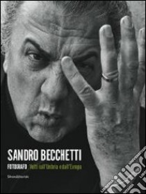 Sandro Becchetti fotografo. Volti dall'Umbria e dall'Europa. Catalogo della mostra (Perugia, 29 giugno-20 ottobre 2013). Ediz. illustrata libro di Mori A. (cur.)