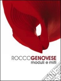 Rocco Genovese. Moduli e miti libro di Meneguzzo M. (cur.)