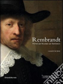 Rembrandt. Protret van Nicholaes van Bambeeck. Ediz. illustrata libro di Belie Liesbeth de