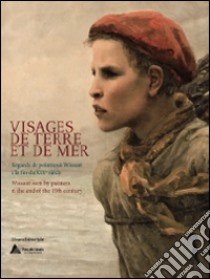 Visages De Terre Et De Mer. Regards De Peintres ? Wissant ? La Fin Du Xix?Me Si?Cle libro