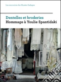 Dentelles Et Broderies. Hommage ? Youlie Spantidaki libro