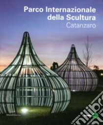 Parco internazionale della scultura. Catanzaro. Ediz. illustrata libro di Fiz Alberto