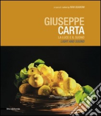 Giuseppe Carta. La luce e il suono-Light and sound. Ediz. bilingue libro di Quaroni I. (cur.)