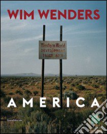 Wim Wenders. America. Ediz. italiana e inglese libro di Bernardini A. (cur.)