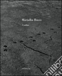 Marialba Russo. Confine. Ediz. italiana e inglese libro