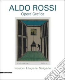 Aldo Rossi. Opera grafica. Incisioni, litografie, serigrafie. Ediz. illustrata libro di Celant G. (cur.); Huijts S. (cur.)