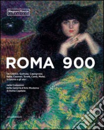 Roma 900. De Chirico, Guttuso, Capogrossi, Balla, Casorati, Sironi, Carrà, Mafai, Scipione e gli altri nelle Collezioni della Galleria d'Arte Moderna di Roma Capital. Ediz. illustrata libro di Roffi S. (cur.)