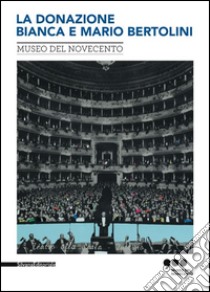 Nuovi arrivi. Opere della donazione Bianca e Mario Bertolini. Catalogo della mostra (Milano, 15 maggio-1º novembre 2015). Ediz. illustrata libro di Baldacci C. (cur.); Giacon D. (cur.)