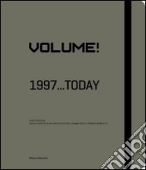 Volume! 1997... today. Catalogo della mostra (Saint-Étienne, 13 giugno 2015-3 gennaio 2016). Ediz. italiana e inglese libro