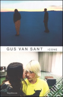 Gus Van Sant. Icone. Ediz. illustrata libro di Orléan Matthieu