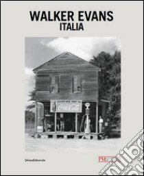 Walker Evans. Italia. Ediz. illustrata libro di Gasparini L. (cur.)