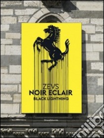 Zevs. Noir éclair. Black lightning. Ediz. bilingue libro di Deparis-Yafil M. (cur.)