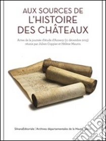 Aux sources de l'histoire des châteaux libro