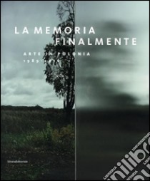 La memoria finalmente. Arte in Polonia 1989-2016. Ediz. italiana e inglese libro di Paderni M. (cur.)