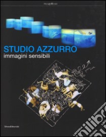 Studio Azzurro. Immagini sensibili. Ediz. illustrata libro