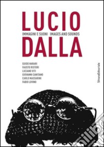 Lucio Dalla. Immagini e suoni. Ediz. italiana e inglese libro di Assante E. (cur.)