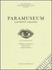 Paramuseum Laurent Grasso. Ediz. bilingue libro di Costamagna Philippe; Goetz Adrien