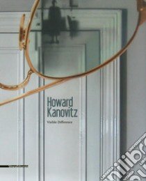 Howard Kanovitz. Visible Difference. Catalogo della mostra (Koblenz, 26. marzo-28 maggio 2017). Ediz. a colori libro di Reifenscheid B. (cur.); Hesslinger M. (cur.)