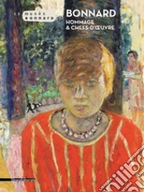 Bonnard. Hommage et chefs d'oeuvre libro di Serrano V. (cur.)