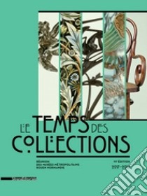 Le temps des collections. 6ème édition 2017-2018 libro di Amic S. (cur.)