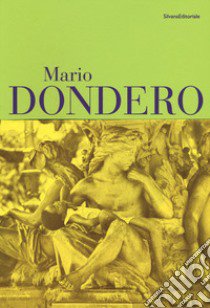 Mario Dondero. Un uomo, un racconto. Catalogo della mostra (Bergamo, 11 marzo-13 maggio 2017). Con Poster libro