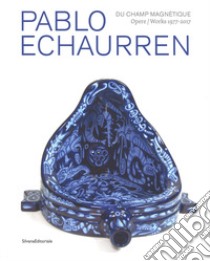 Pablo Echaurren. Du champ magnétique. Opere-Works 1977-2017. Catalogo della mostra (Venezia, 9 maggio - 15 ottobre 2017). Ediz. illustrata libro di Perna R. (cur.); Repp K. (cur.)