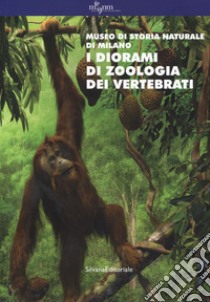 I diorami di zoologia dei vertebrati. Museo di storia naturale di Milano. Ediz. a colori libro di Bardelli G. G. (cur.); Podestà M. (cur.); Scali S. (cur.)