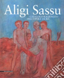 Aligi Sassu. Catalogo ragionato dell'opera sacra. Ediz. a colori libro di Paglione A. (cur.)