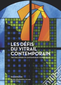 Les défis du vitrail contemporain. Ediz. francese e inglese libro di David V. (cur.); Dohrmann N. (cur.)