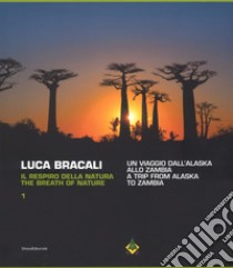 Il respiro della natura. Ediz. italiana, inglese, francese e tedesca libro di Bracali Luca