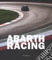 Abarth racing. Ediz. italiana e inglese libro