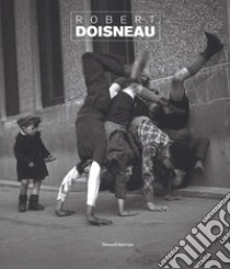 Robert Doisneau. Ediz. italiana e inglese libro di Guidoni M. (cur.); Mainoldi V. (cur.); Stritof C. (cur.)