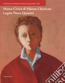 Museo civico di Palazzo Chiericati Legato Pozza Quaretti. Ediz. a colori libro di Villa G. C. F. (cur.)