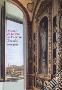 Museo di Roma in Palazzo Braschi. Brief guide libro di D'Amelio A. M. (cur.); Pirani F. (cur.); Strano F. (cur.)