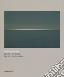 Franco Fontana. Dietro l'invisibile. Catalogo della mostra (Astino, 11 maggio-31 agosto 2018). Ediz. italiana e inglese libro di Benigni C. (cur.); Zanchi M. (cur.)