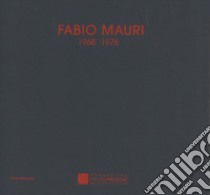 Fabio Mauri 1968-1978. Catalogo della mostra (Castelbasso, 21 luglio-2 settembre 2018). Ediz. italiana e inglese libro di Cherubini Laura