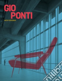 Gio Ponti. Archi-designer. Ediz. inglese libro