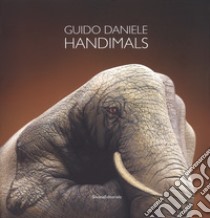 Handimals. Ediz. italiana e inglese libro di Guido Daniele