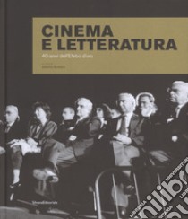 Cinema e letteratura. 40 anni dell'Efebo d'oro. Ediz. illustrata libro di Barbera A. (cur.)