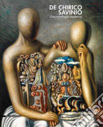 De Chirico e Savinio. Una mitologia moderna. Catalogo della mostra (Roma, 16 marzo-30 giugno 2019). Ediz. a colori libro di Ensabella A. (cur.); Roffi S. (cur.)