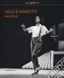 Lelli e Masotti. Musiche. Ediz. italiana e inglese libro di Pierini M. (cur.)