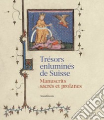 Trésors enluminés de Suisse. Manuscrits sacrés et profanes. Ediz. illustrata libro di Bernasconi Reusser M. (cur.); Flüeler C. (cur.); Roux B. (cur.)