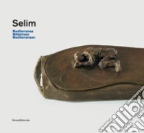 Selim. Mediterranea. Catalogo della mostra (Genova, 18 novembre 2019-8 marzo 2020; Appenzell, maggio-ottobre 2020). Ediz. italiana, tedesca e inglese libro