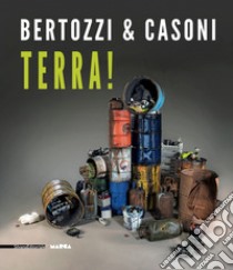 Bertozzi & Casoni. Terra! Catalogo della mostra (Catanzaro, 21 settembre-20 novembre 2019). Ediz. italiana e inglese libro di Buonuomo M. (cur.)